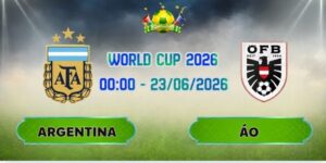 Soi Kèo Argentina Vs Áo 00h00 Ngày 23/06